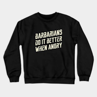 Barbarians Do It Better Dungeons Crawler and Dragons Slayer Crewneck Sweatshirt